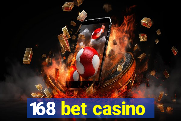 168 bet casino